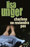 Charlene ne reviendra pas by Lisa Unger