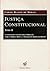 Justiça Constitucional - Tomo II - O Contencioso Constitucional Português