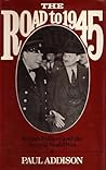 The Road To 1945: British Politics and the Second World War