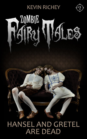 Hansel and Gretel Are Dead (Zombie Fairy Tales #2)