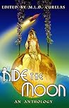 Ride the Moon by M.L.D. Curelas