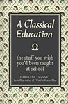 A Classical Education by Caroline Taggart