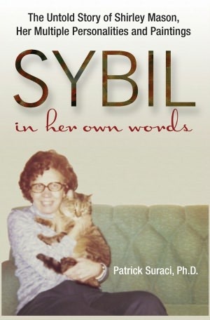 Sybil in her own words: The Untold Story of Shirley Mason, Her Multiple Personalities and Paintings