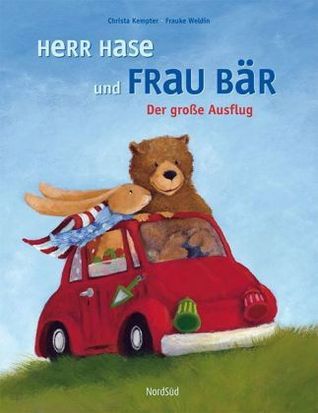Herr Hase Und Frau Bär - der große Ausflug
