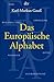 Das Europäische Alphabet. Ein Handbuch für skeptische Europäer.