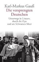 Roztrateni Nemci Na Cestach Po Litve Spisi A Pri Ciernom Mori By Karl Markus Gauss