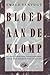 Bloed aan de klomp: de eerste vaderlandse schandaalkroniek: Nederlandse schurken in het buitenland
