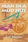 Man in a Mud Hut
