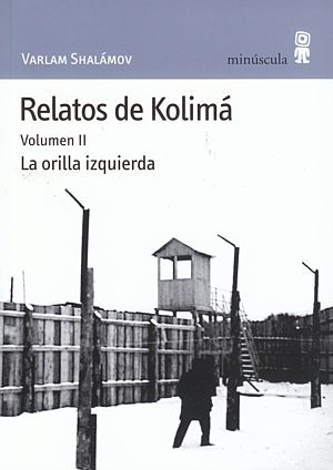 Portada de Relatos de Kolimá Vol. II: La orilla izquierda, de Varlam Shalamov