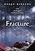 Fracture (Fracture, #1)