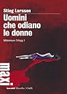 Uomini che odiano le donne by Stieg Larsson