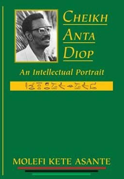 Cheikh Anta Diop: An Intellectual Portrait