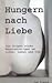 Hungern nach Liebe (German Edition)