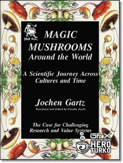 Magic Mushrooms Around the World: A Scientific Journey Across Cultures and Time - The Case for Challenging Research and Value Systems (Paperback)