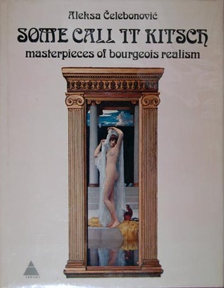 Some Call It Kitsch, Masterpieces of Bourgeois Realism (Hardcover)