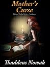Mother's Curse by Thaddeus Nowak