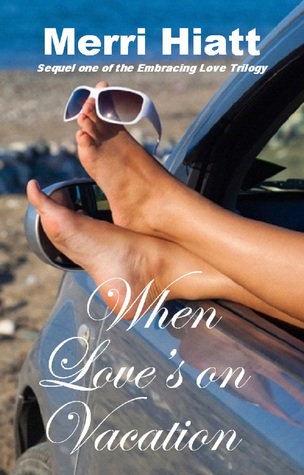 When Love's on Vacation (Embracing Love Trilogy, #4)