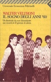 Il sogno degli anni '60: un decennio da non dimenticare nei ricordi di 47 giovani di allora (Paperback)