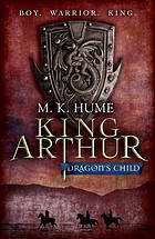 Dragon's Child (King Arthur, #1)
