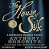 The House of Silk by Anthony Horowitz The House of Silk by Anthony Horowitz