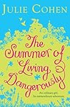 The Summer of Living Dangerously by Julie Cohen