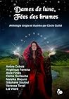 Dames de lune, Fées des brumes by Cécile Guillot
