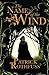 The Name of the Wind (The Kingkiller Chronicle, #1)