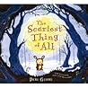The Scariest Thing of All by Debi Gliori