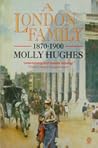 A London Family, 1870-1900 by Molly Hughes