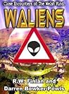 Waliens: Close Encounters of The Welsh Kind (The Waliens Saga)