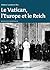 Le Vatican, l'Europe Et Le Reich: de la Première Guerre Mondiale à La Guerre Froide