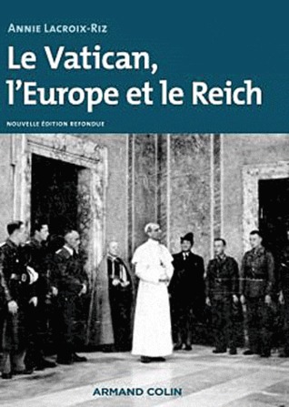 Le Vatican, l'Europe Et Le Reich: de la Première Guerre Mondiale à La Guerre Froide