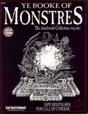 Ye Booke of Monstres: The Aniolowski Collection, Vol 1 (Call of Cthulhu RPG)