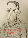 Evil Is Always Human by Eddie Whitlock