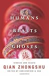 Humans, Beasts, and Ghosts: Stories and Essays (Weatherhead Books on Asia)