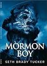 Mormon Boy by Seth Brady Tucker