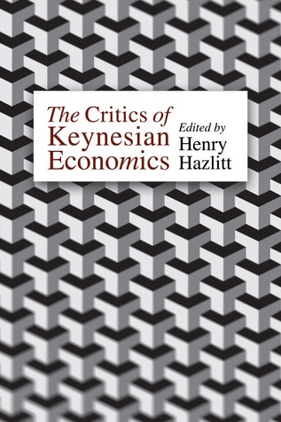 The Critics of Keynesian Economics (Paperback)