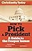 How to Pick a President: A Guide to Deeper Issues