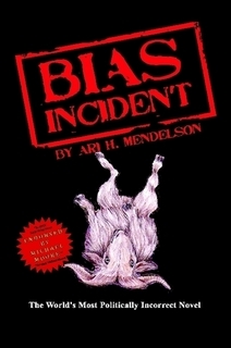 Bias Incident: The World's Most Politically Incorrect Novel