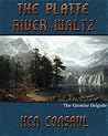 The Platte River Waltz, The Growler Brigade by Ken Consaul