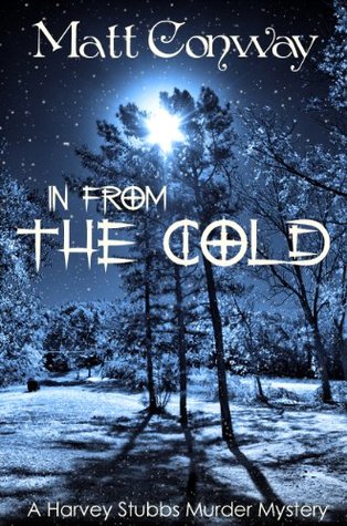 In From The Cold (The Harvey Stubbs Murder Mystery Series)