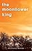 The Moonflower King