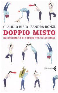 Doppio misto: Autobiografia di coppia non autorizzata