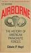 Airborne: The History of American Parachute Forces