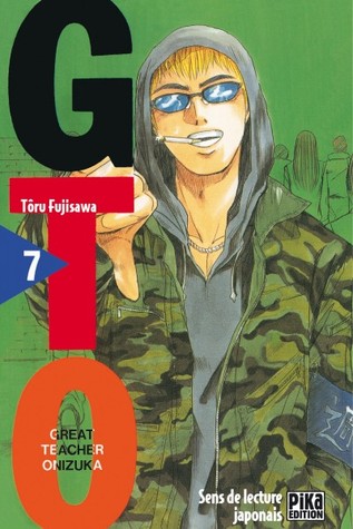 GTO: Great Teacher Onizuka, Volume 07 (GTO, #07)