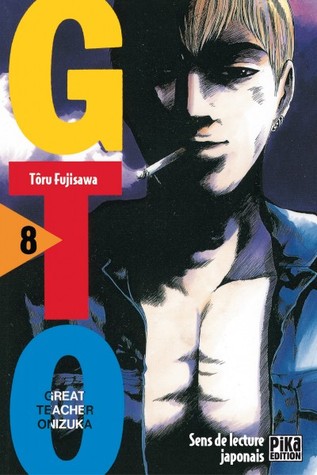 GTO: Great Teacher Onizuka, Volume 08 (GTO, #08)