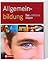 Allgemeinbildung - Das ultimative Wissen: Themenbezogene Einordnung der Schlagwörter für besseren Überblick; innerhalb der Kapitel alphabetische Sortierung zum leichten Nachschlagen.