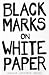 Black Marks On White Paper