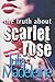 The Truth About Scarlet Rose