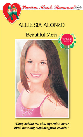 Beautiful Mess (Precious Hearts Romances, #3699)